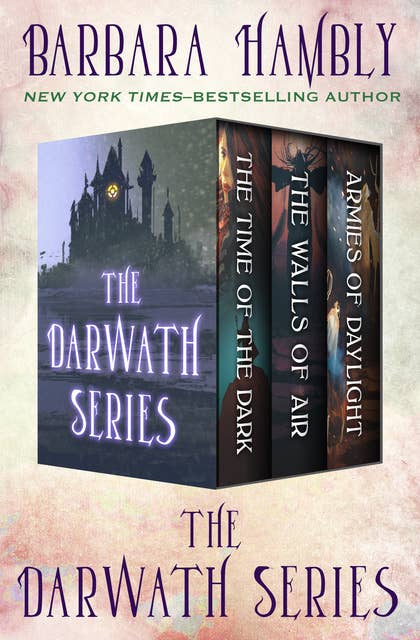 The Darwath Series: The Time of the Dark, The Walls of Air, and The Armies of Daylight