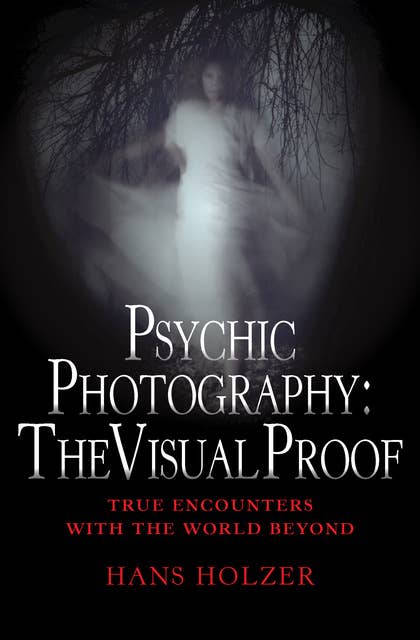 Psychic Photography: The Visual Proof