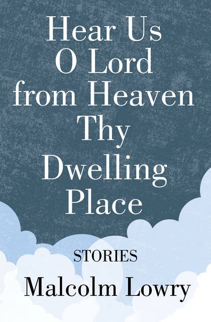 Hear Us O Lord from Heaven Thy Dwelling Place: Stories