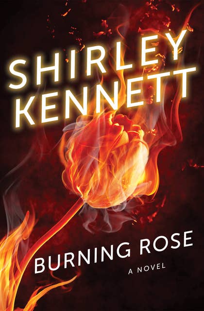 Burning Rose: A Novel