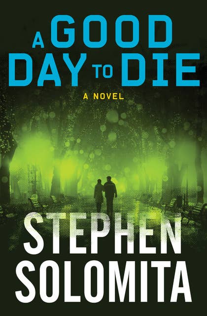 A Good Day to Die (A Novel): A Novel