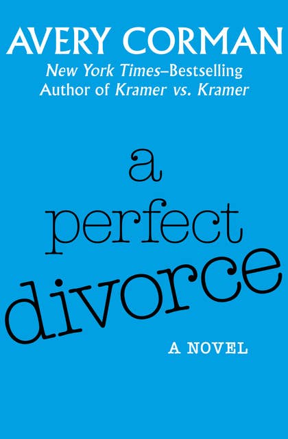A Perfect Divorce: A Novel