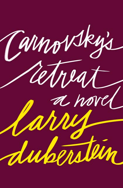 Carnovsky's Retreat (A Novel): A Novel