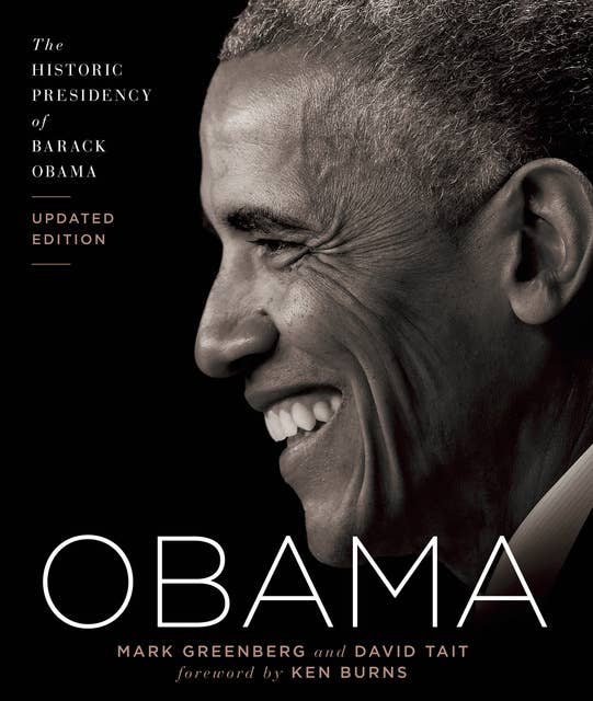 Obama: The Historic Presidency of Barack Obama