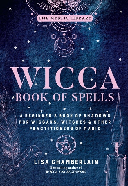 Wicca Book Of Spells: A Beginner's Book Of Shadows For Wiccans, Witches ...