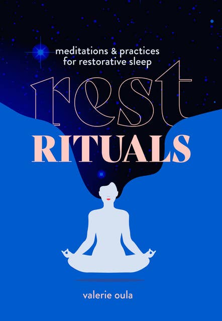 Rest Rituals: Meditations & Practices for Restorative Sleep