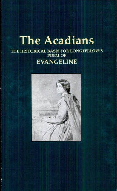 The Acadians: Their Deportations and Wanderings