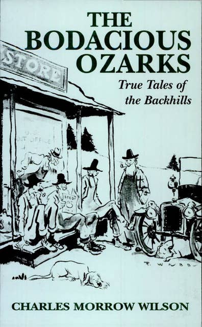 The Bodacious Ozarks: True Tales of the Backhills
