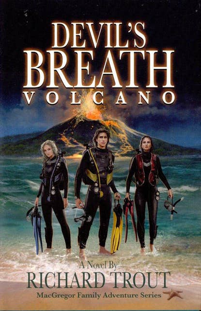 Devil's Breath Volcano: A Novel