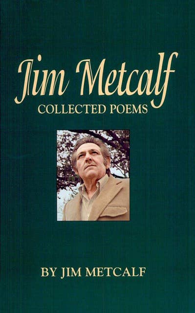 Jim Metcalf: Collected Poems