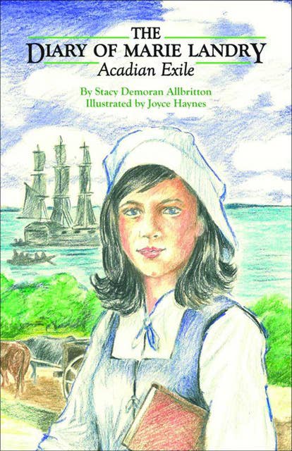 The Diary of Marie Landry: Acadian Exile