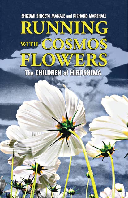 Running with Cosmos Flowers: The Children of Hiroshima