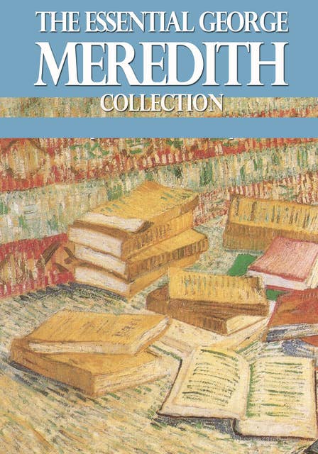 The Essential George Meredith Collection