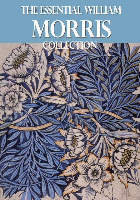 The Essential William Morris Collection