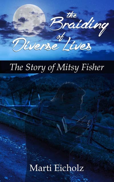 The Braiding of Diverse Lives: The Story of Mitsy Fisher