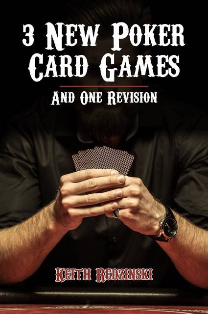 3 New Poker Card Games and 1 Revision