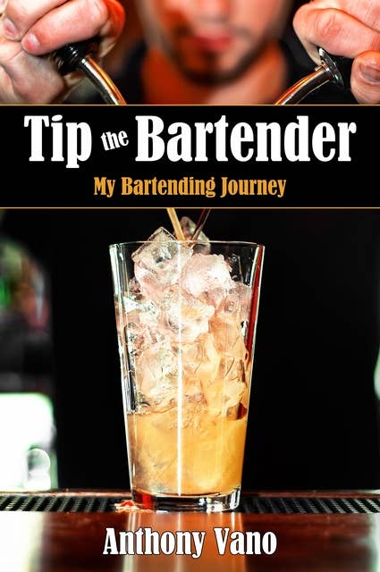 Tip the Bartender: My Bartending Journey