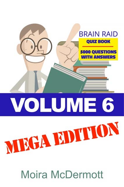 Brain Raid Quiz 5000 Questions and Answers: Volume 6 Mega Edition