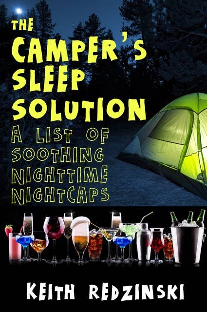 The Camper's Sleep Solution: A List of Soothing Nighttime Nightcaps
