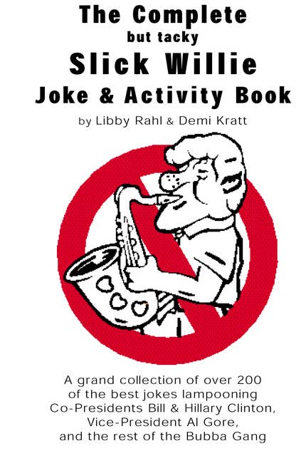 The Complete but tacky Slick Willie Joke & Activity Book
