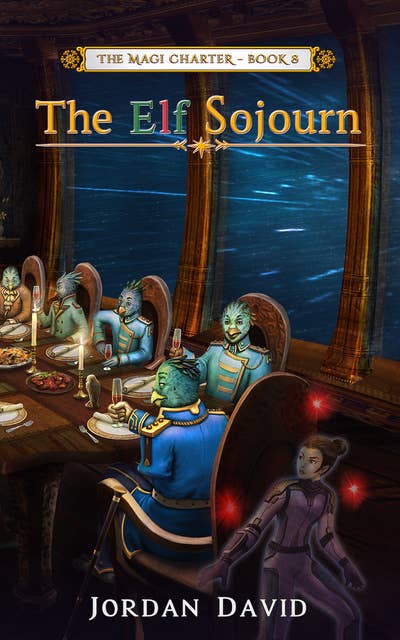The Elf Sojourn - Book Eight of the Magi Charter