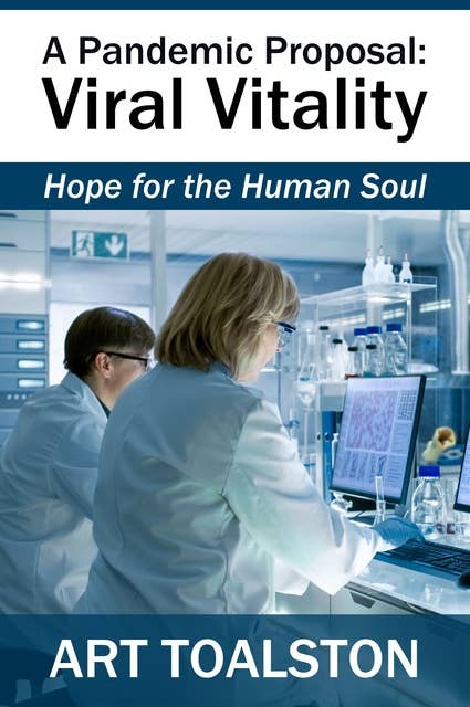 A Pandemic Proposal: Viral Vitality: Hope for the Human Soul