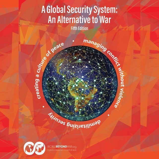 A Global Security System: An Alternative to War: Fifth Edition