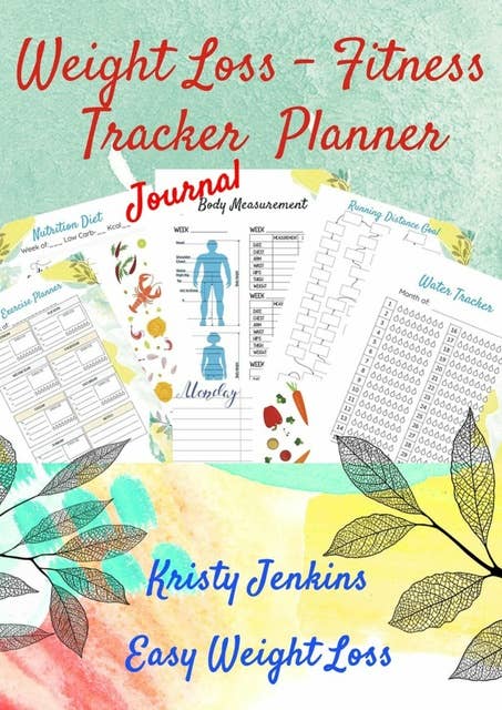 Weight Loss Fitness Tracker Planner Journal: Easy Weight Loss