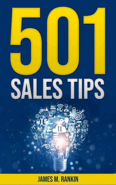 501 Sales Tips for the Sales Pro: Ideas for Increasing Sales
