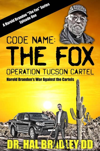 CODE NAME: The FOX: Operation Tucson Cartel