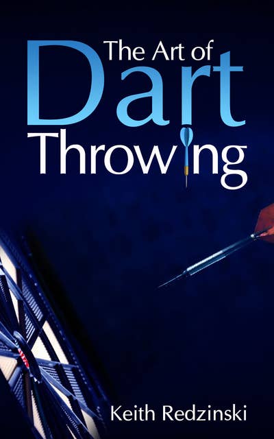 The Art of Dart Throwing