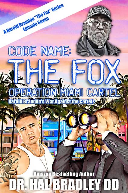CODE NAME: THE FOX: Operation Miami Cartel