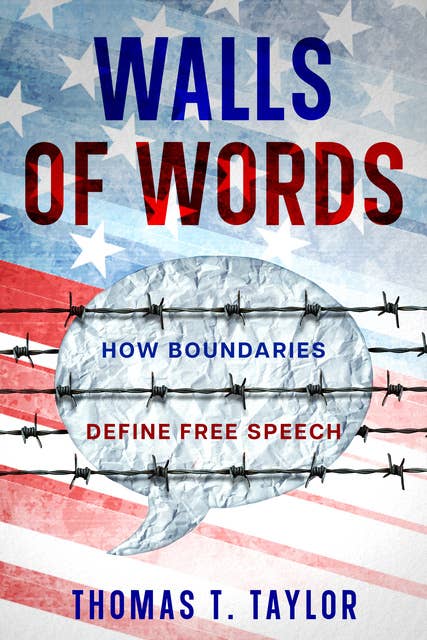 Walls of Words: How Boundaries Define â¨Free Speech