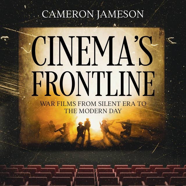 Cinema’s Frontline: War Films from Silent Era to the Modern Day