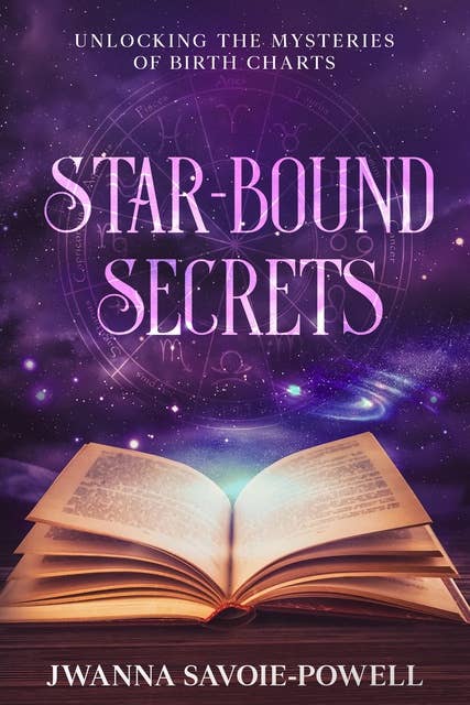 Star-bound Secrets: Unlocking the Mysteries of Birth Charts