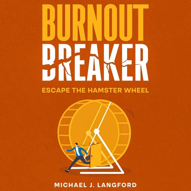 Burnout Breaker: Escape the Hamster Wheel