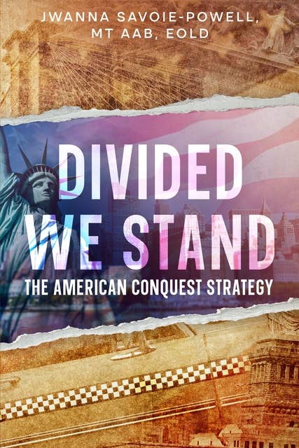 Divided We Stand: The American Conquest Strategy