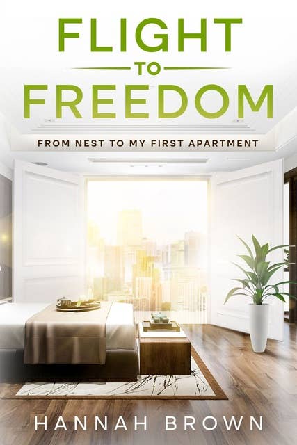 Flight to Freedom: From Nest to My First Apartment
