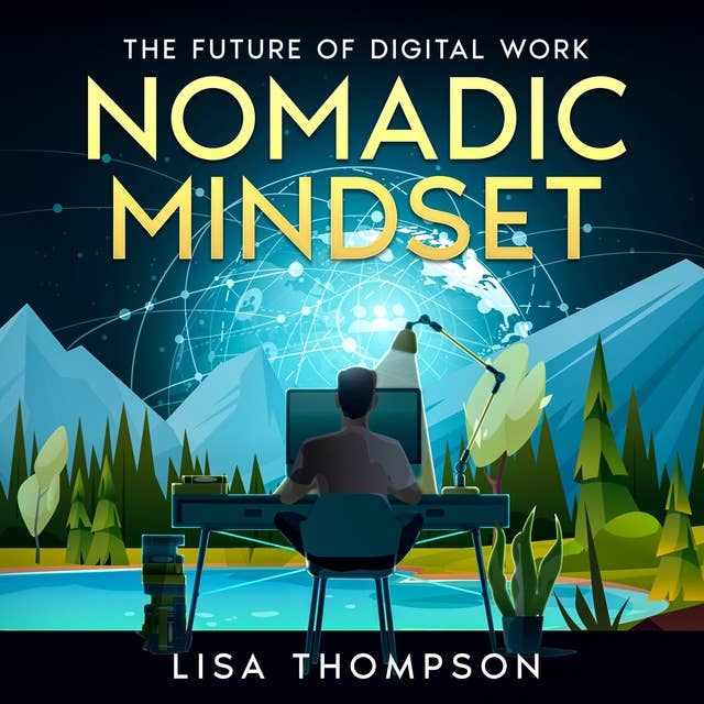 Nomadic Mindset: The Future of Digital Work