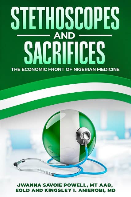 Stethoscopes and Sacrifices: The Economic Front of Nigerian Medicine
