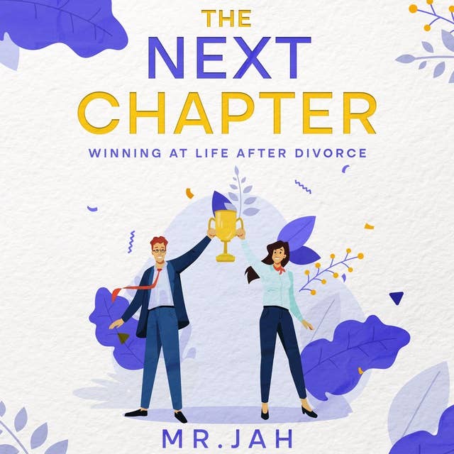 The Next Chapter: Winning at Life After Divorce