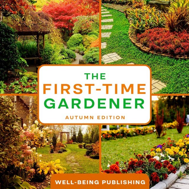 The First-Time Gardener: Autumn Edition