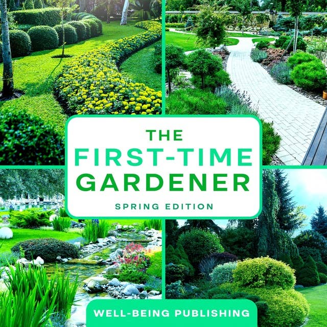 The First-Time Gardener: Spring Edition