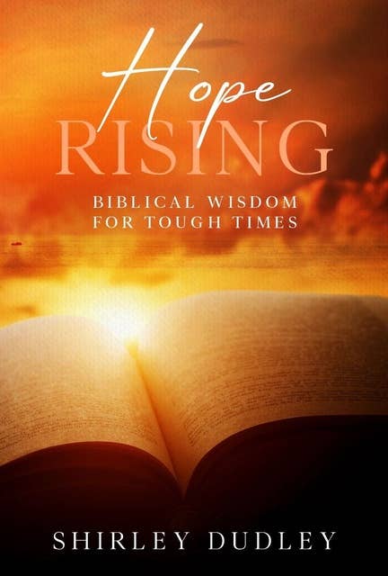 Hope Rising: Biblical Wisdom for Tough Times