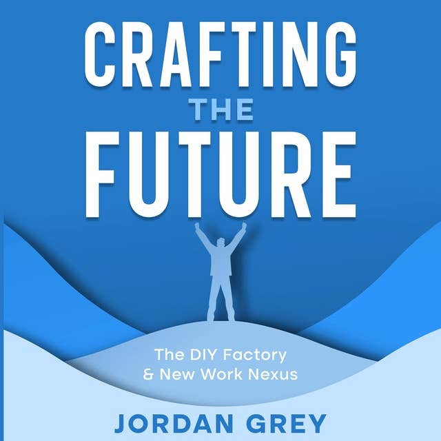 Crafting the Future: The DIY Factory & New Work Nexus