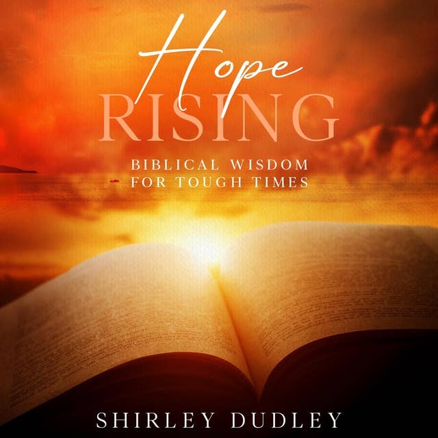 Hope Rising: Biblical Wisdom for Tough Times