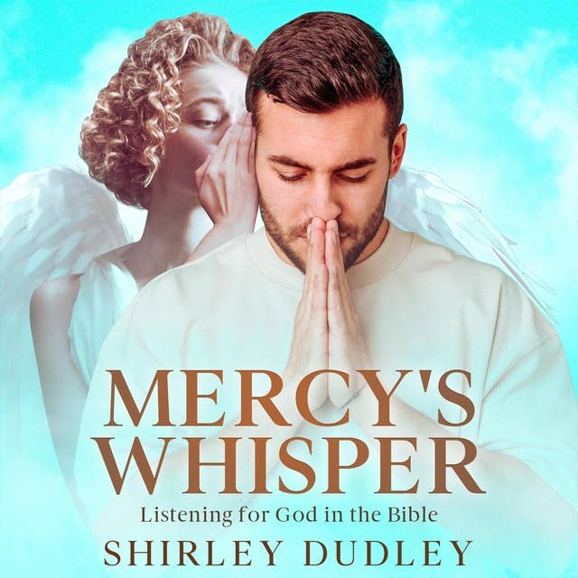 Mercy's Whisper: Listening for God in the Bible