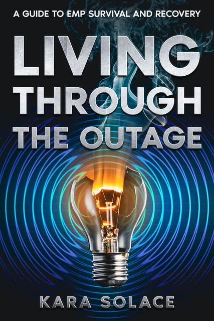 Living Through the Outage: A Guide to EMP Survival and Recovery