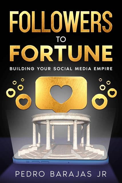 Followers to Fortune: Building Your Social Media Empire