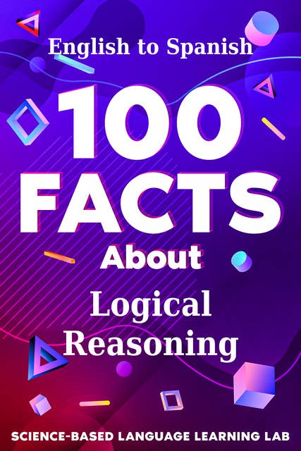 100 Facts About Logical Reasoning: English to Spanish